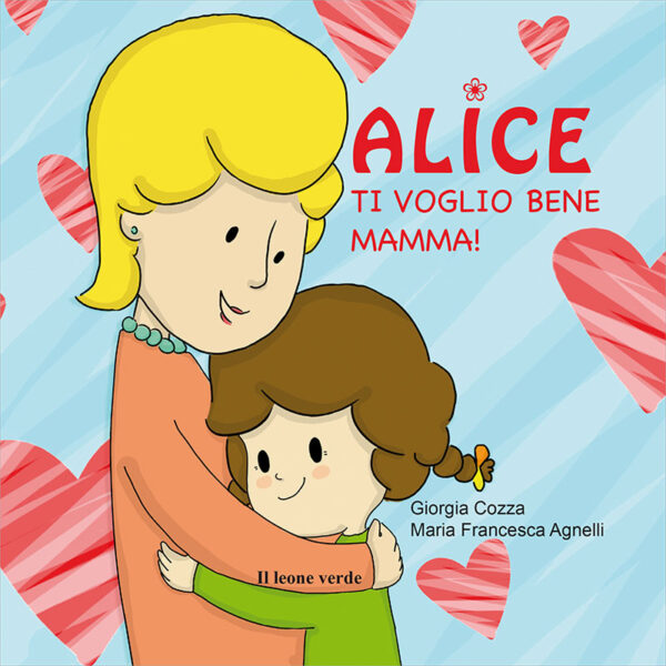 Libro Alice ti voglio bene mamma